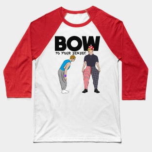 BOW TO YOUR SENSEI! Baseball T-Shirt